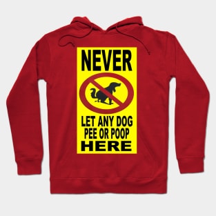Never Let Any Dog Pee Here Hoodie